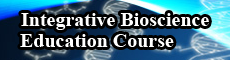 Integrative Bioscience Education Course